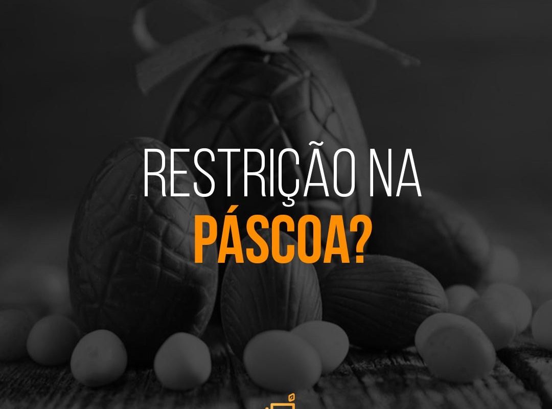 Restrição na Páscoa?